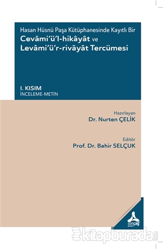 Hasan Hüsnü Paşa Kütüphanesinde Kayıtlı Bir
Cevami'ü'l-Hikayat ve Levami'ü'r-Rivayat Tercümesi