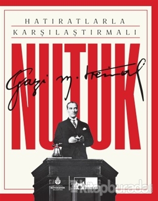 Hatıratlarla Karşılaştırmalı Nutuk (Kutulu) (Ciltli) Mustafa Kemal Ata