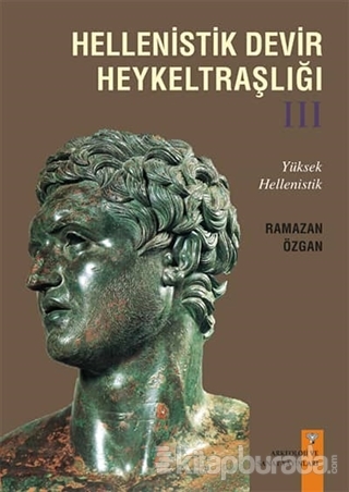 Hellenistik Devir Heykeltraşlığı - 3 Ramazan Özgan