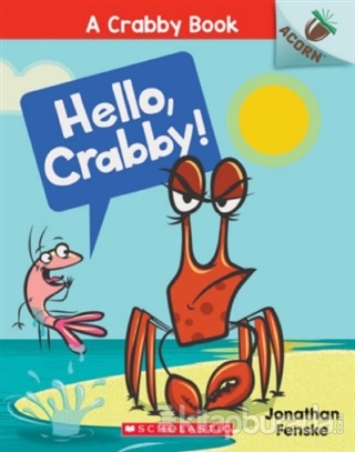Hello, Crabby! (A Crabby Book 1) Jonathan Fenske