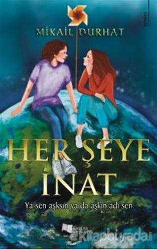 Her Şeye İnat Mikail Durhat