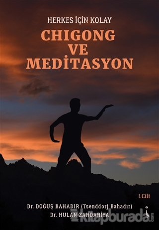Herkes İçin Kolay Chigong ve Meditasyon