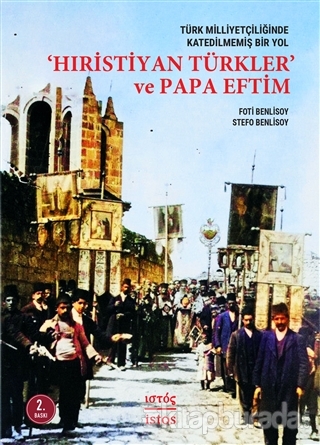Hıristiyan Türkler ve Papa Eftim Foti Benlisoy