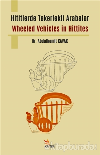 Hititlerde Tekerlekli Arabalar / Wheeled Vehicles in Hittites