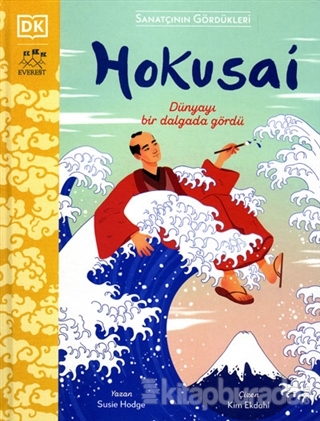 Hokusai - Dünyayı Bir Dalgada Gördü (Ciltli)