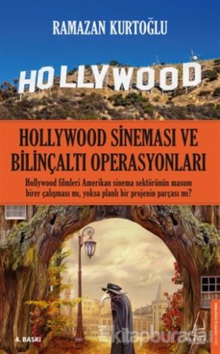 Hollywood Sineması ve Bilinçaltı Operasyonları Ramazan Kurtoğlu