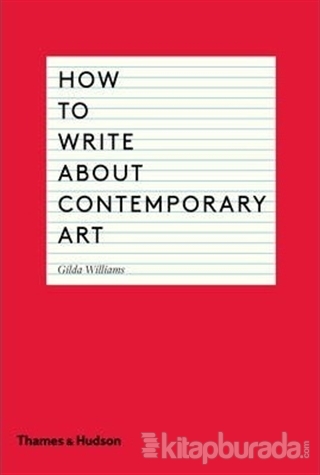 How to Write About Contemporary Art Gilda Williams