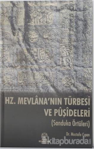 Hz. Mevlana'nın Türbesi ve Puşideleri (Ciltli) Mustafa Çıpan