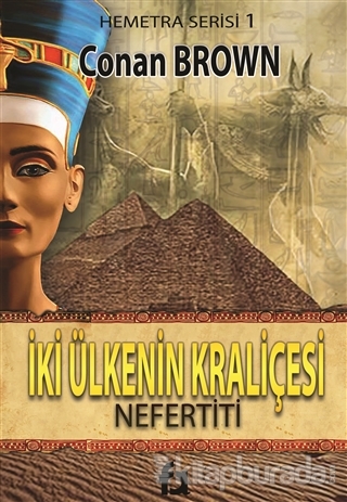 İki Ülkenin Kraliçesi - Nefertiti Conan Brown
