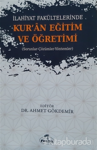 İlahiyat Fakültelerinde Kuran Eğitim ve Öğretimi Ahmet Gökdemir