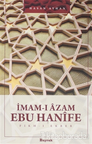İmam-ı Azam Ebu Hanife Fıkh-ı Ekber Hasan Ayhan