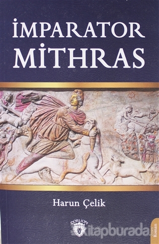 İmparator Mithras Harun Çelik