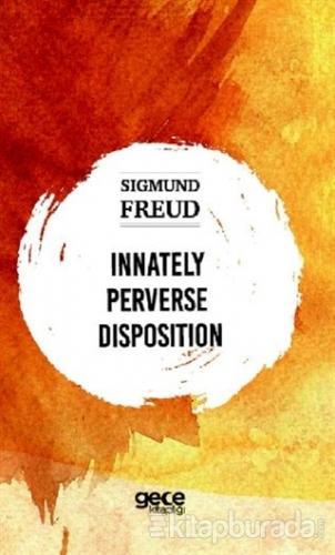 Innately Perverse Disposition Sigmund Freud