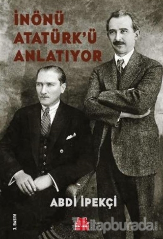 İnönü Atatürk'ü Anlatıyor