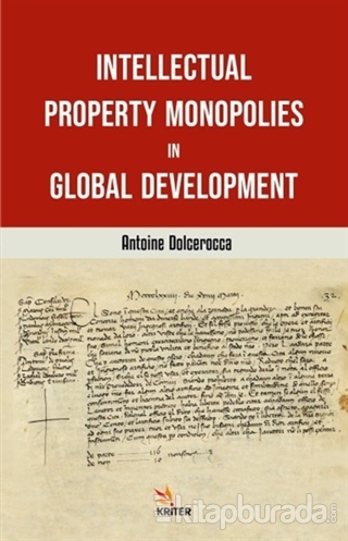 Intellectual Property Monopolies in Global Development Antoine Dolcero