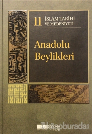 İslam Tarihi ve Medeniyeti Cilt: 11 - Anadolu Beylikleri (Ciltli) Kole