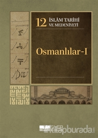 İslam Tarihi ve Medeniyeti Cilt: 12 - Osmanlılar 1 (Ciltli)