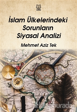 İslam Ülkelerindeki Sorunların Siyasal Analizi Mehmet Aziz Tek