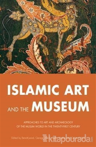 Islamic Art and the Museum Benoit Junod