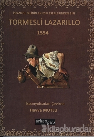 İspanya Dilinin En Eski Eserlerinden Biri Tormesli Lazarillo 1554
