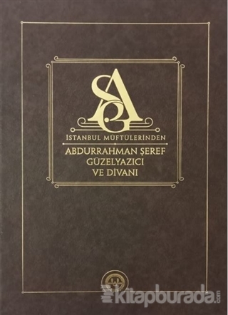 İstanbul Müftülerinden Abdurrahman Şeref Güzelyazıcı ve Divanı (Ciltli)