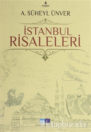 İstanbul Risaleleri Cilt: 3 A. Süheyl Ünver
