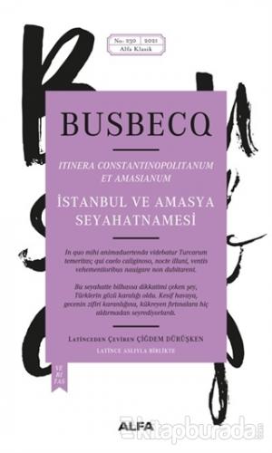 İstanbul ve Amasya Seyahatnamesi (Ciltli) Ogier Ghislain De Busbecq