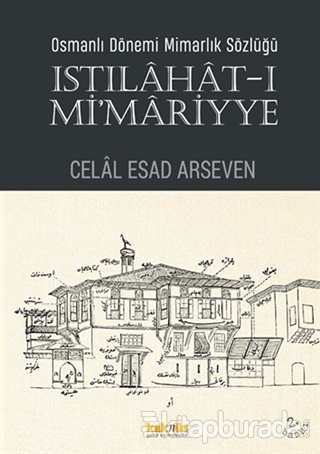 Istılahat - ı Mi'mariyye Celal Esad Arseven