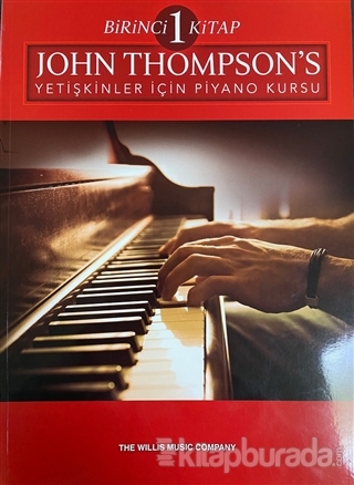 John Thompson's Yetişkinler İçin Piyano Kursu Birinci Kitap