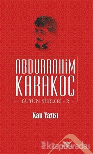 Kan Yazısı Abdurrahim Karakoç