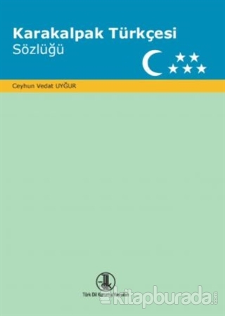 Karakalpak Türkçesi Sözlüğü (Ciltli) Ceyhun Vedat Uygur