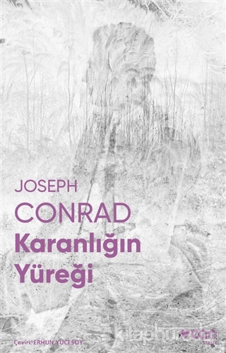 Karanlığın Yüreği (Fotoğraflı Klasikler) Joseph Conrad