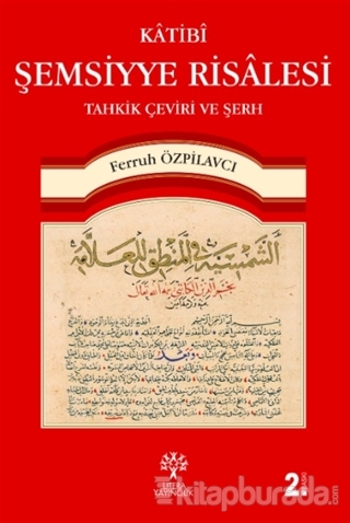 Katibi Şemsiyye Risalesi Tahkik Çeviri ve Şerh Ferruh Özpilavcı