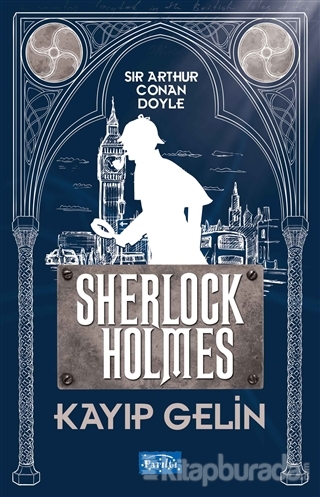 Kayıp Gelin - Sherlock Holmes Sir Arthur Conan Doyle