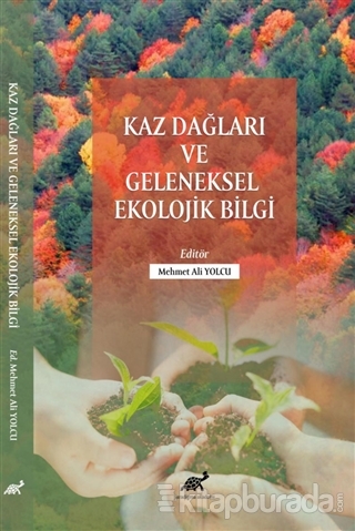 Kaz Dağları ve Geleneksel Ekolojik Bilgi Mehmet Ali Yolcu