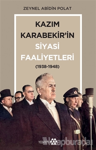 Kazım Karabekir'in Siyasi Faaliyetleri (1938-1948)