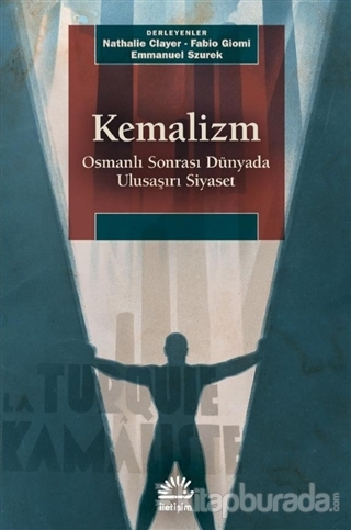 Kemalizm - Osmanlı Sonrası Dünyada Ulusaşırı Siyaset Nathalie Clayer