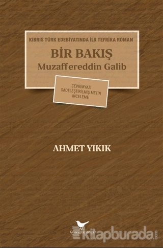 Kıbrıs Türk Edebiyatında İlk Tefrika Roman: Bir Bakış - Muzaffereddin Galib