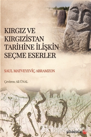 Kırgız ve Kırgızistan Tarihine İlişkin Seçme Eserler Saul Matveyeviç A