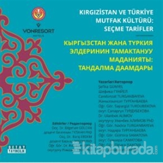 Kırgızistan ve Türkiye Mutfak Kültürü: Seçme Tarifler Şefika Günyel