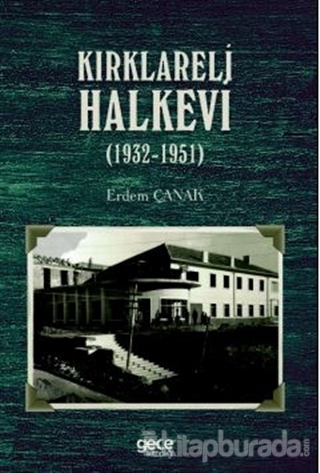Kırklareli Halkevi (1932-1951) Erdem Çanak