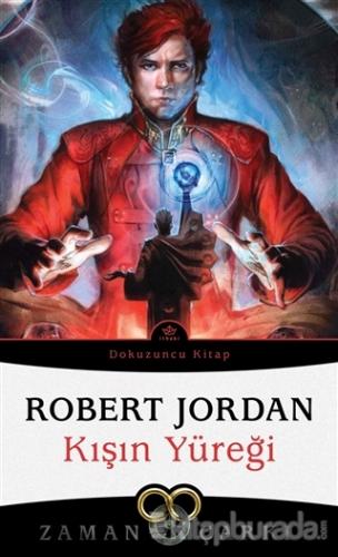 Kışın Yüreği - Zaman Çarkı Dokuzuncu Kitap Robert Jordan