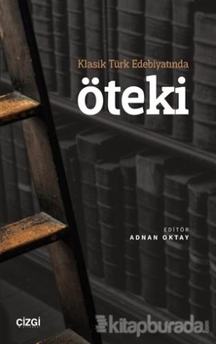 Klasik Türk Edebiyatında Öteki Adnan Oktay