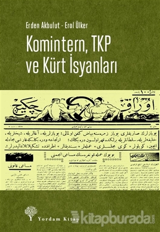 Komintern, TKP ve Kürt İsyanları Erden Akbulut