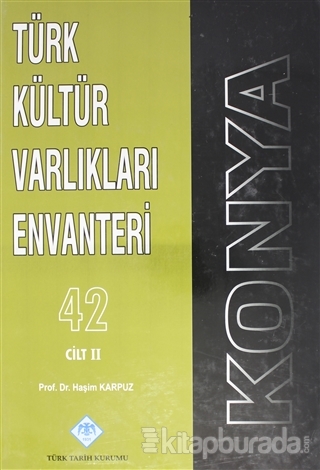 Konya Türk Kültür Varlıkları Envanteri 42 Cilt: 2 (Ciltli) Haşim Karpu