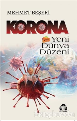 Korona ve Yeni Dünya Düzeni Mehmet Beşeri