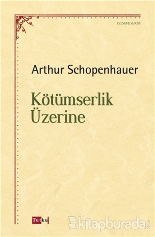Kötümserlik Üzerine Arthur Schopenhauer