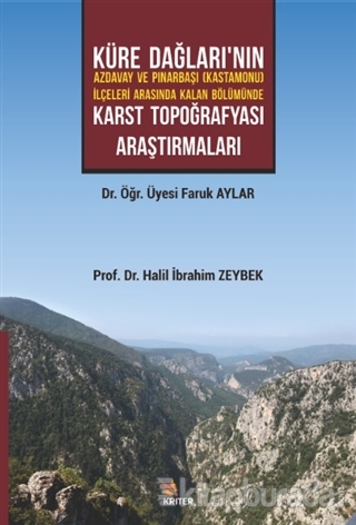 Küre Dağları'nın Azdavay ve Pınarbaşı (Kastamonu) İlçeleri Arasında Kalan Bölümünde Karst Topoğrafyası Araştırmaları