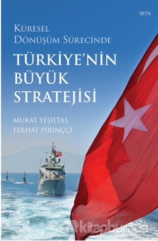 Küresel Dönüşüm Sürecinde Türkiye'nin Büyük Stratejisi