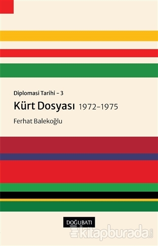 Kürt Dosyası 1972-1975 - Diplomasi Tarihi 3 Ferhat Balekoğlu